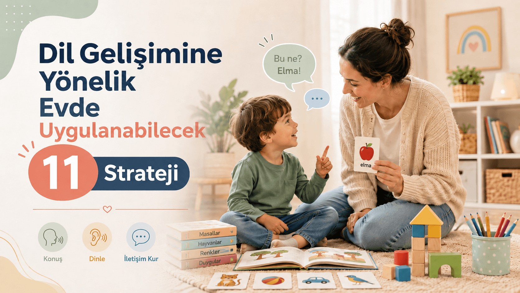 Dil ve Konuşma Gelişimine Yönelik Evde Ailelerin Uygulayabileceği 11 Strateji